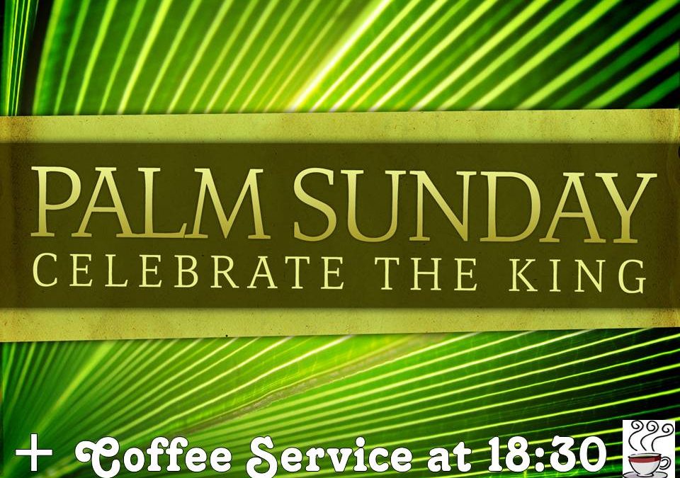 Palm Sunday & Coffee Service